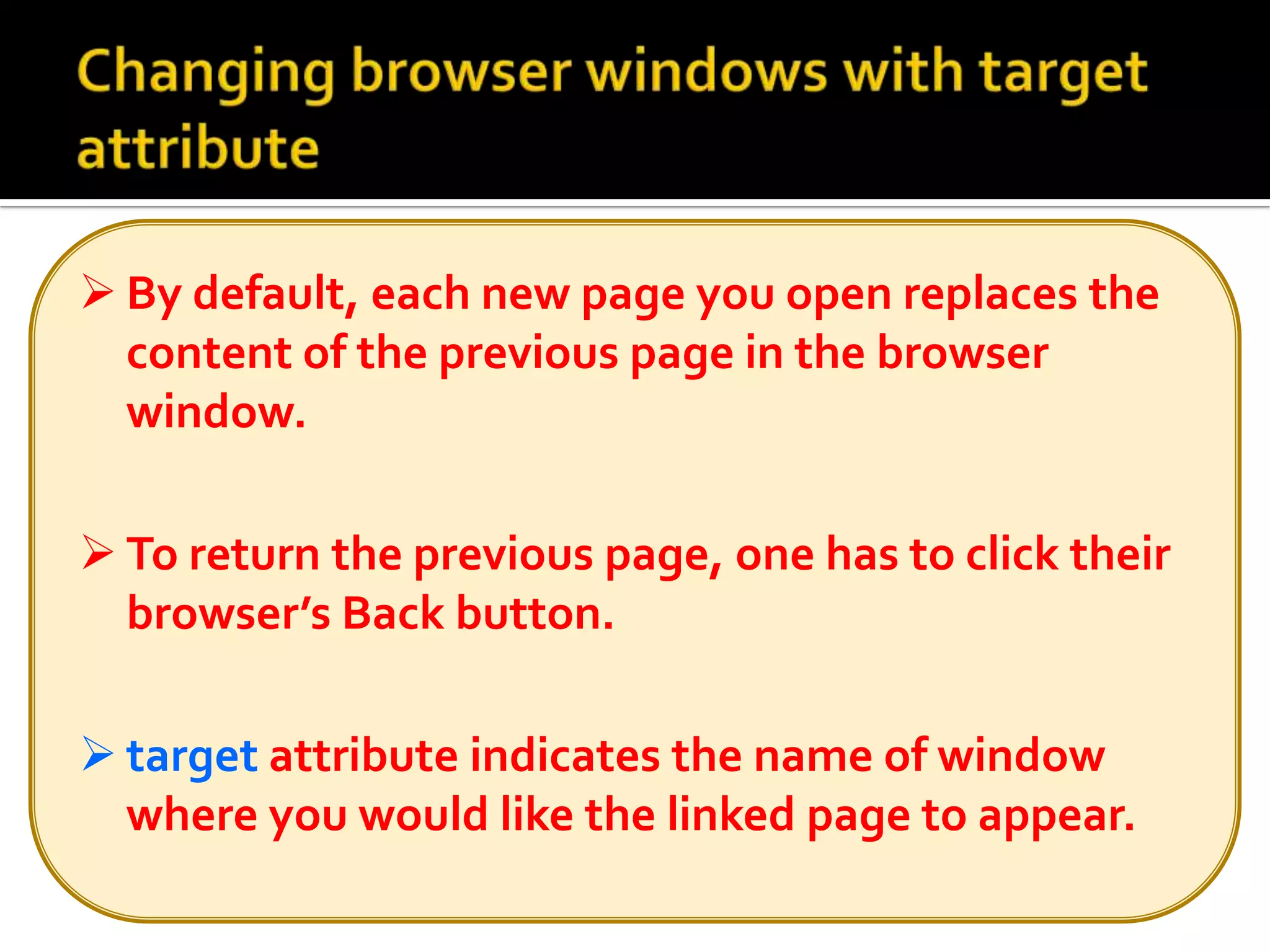 To return the previous page, one has to click their browser’s Back button.