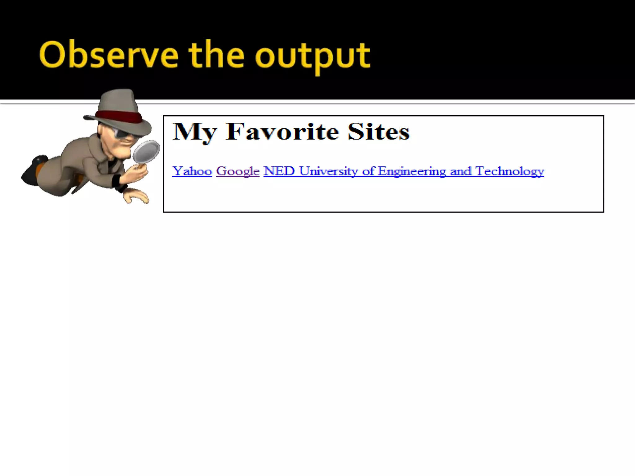Observe the output