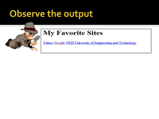 Observe the output