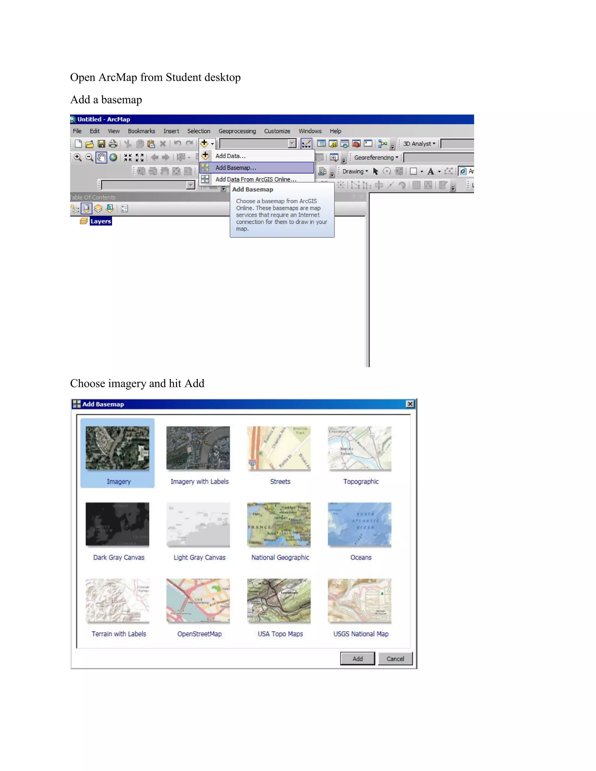 Open ArcMap from Student desktop
Add a basemap
Choose imagery and hit Add
 