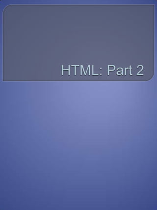 HTML: Part 2 