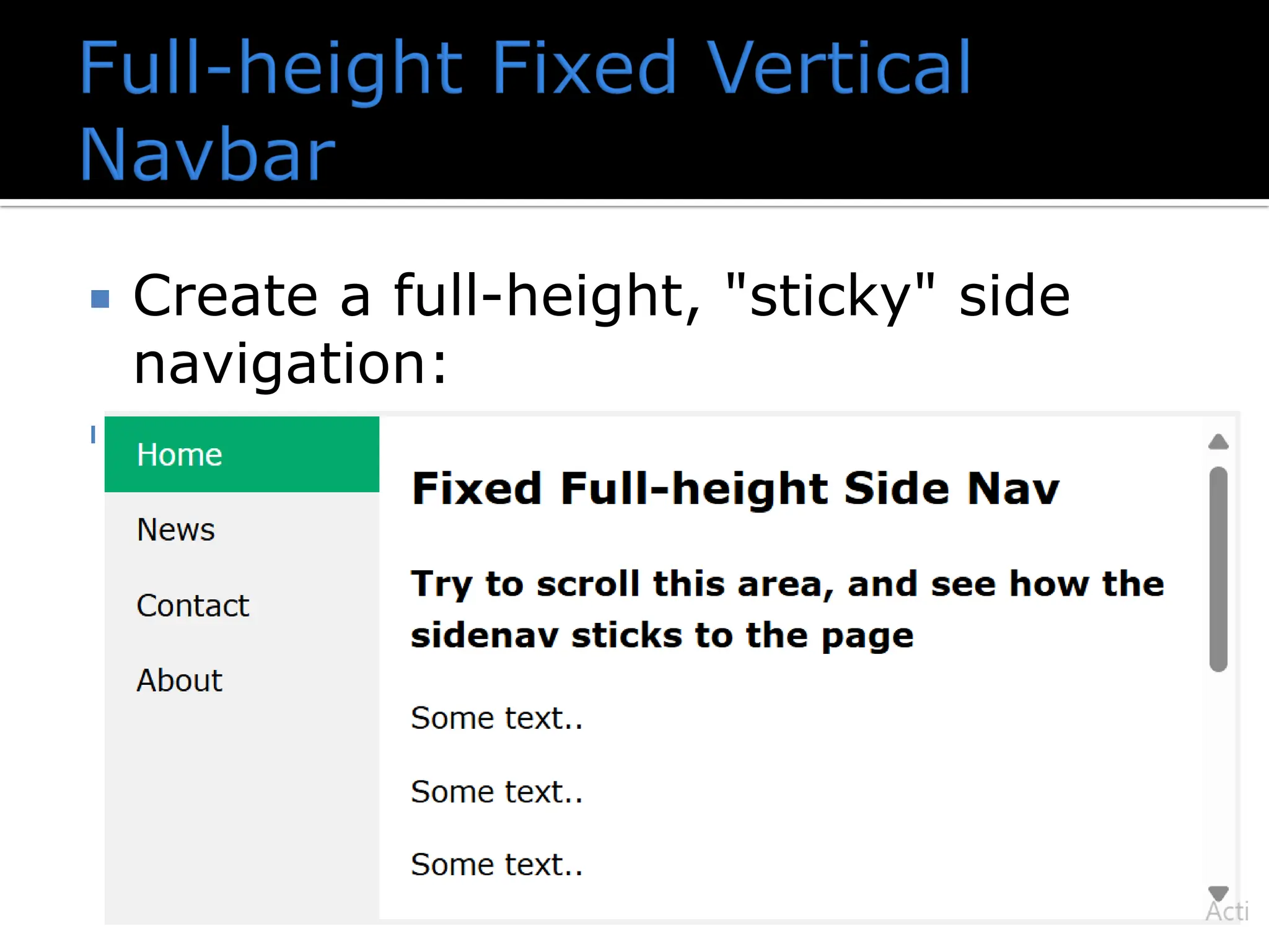  Create a full-height, "sticky" side navigation:  