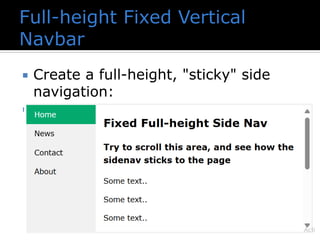  Create a full-height, "sticky" side
navigation:

 