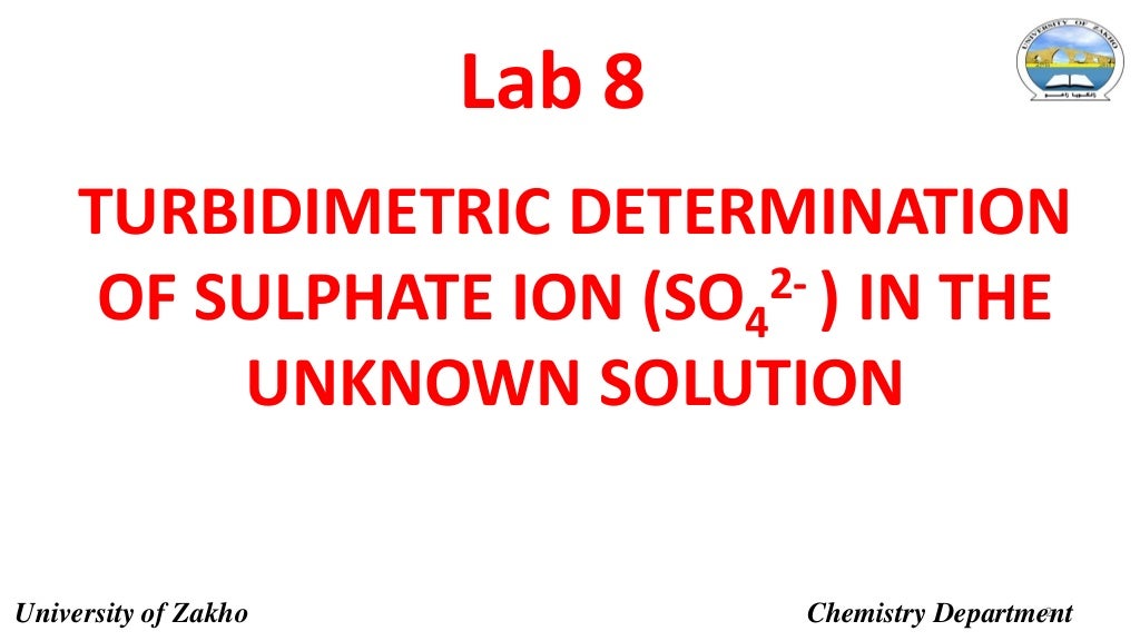 TURBIDIMETRIC DETERMINATION OF SULPHATE ION (SO42 ) IN THE UNKNOWN S…
