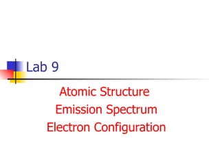Lab 9 Atomic Structure  Emission Spectrum Electron Configuration 