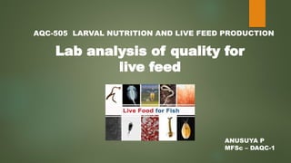 lab analysis of live feed ingredients fish -larval.pptx