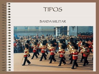 TIPOS BANDA MILITAR 