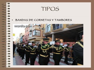 TIPOS BANDAS DE CORNETAS Y TAMBORES 