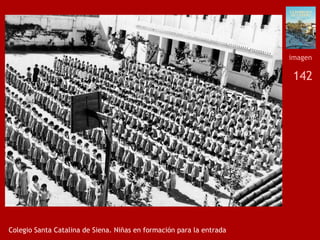 142
Colegio Santa Catalina de Siena. Niñas en formación para la entrada
imagen
 