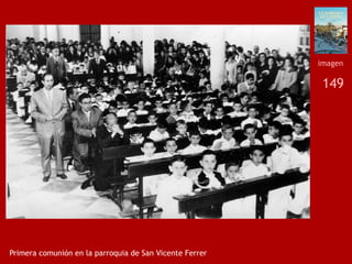 149
Primera comunión en la parroquia de San Vicente Ferrer
imagen
 