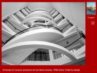 32
Viviendas El Caracol (proyecto de Escribano Ucelay, 1958) [foto: Federico Abad]
imagen
 