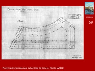 59
Proyecto de mercado para la barriada de Cañero. Planta [AMCO]
imagen
 