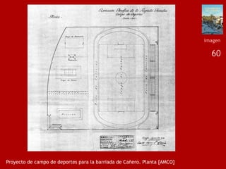 60
Proyecto de campo de deportes para la barriada de Cañero. Planta [AMCO]
imagen
 