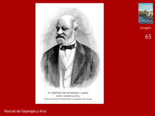 65
Pascual de Gayangos y Arce
imagen
 