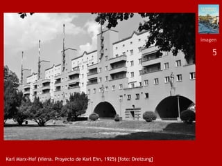 5
Karl Marx-Hof (Viena. Proyecto de Karl Ehn, 1925) [foto: Dreizung]
imagen
 