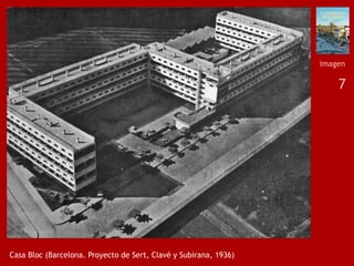 7
Casa Bloc (Barcelona. Proyecto de Sert, Clavé y Subirana, 1936)
imagen
 
