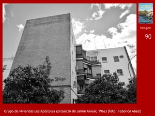 90
Grupo de viviendas Los Apóstoles (proyecto de Jaime Alvear, 1962) [foto: Federico Abad]
imagen
 