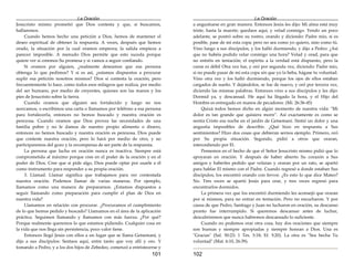 La Oración
101
Jesucristo mismo prometió que Dios contesta y que, si buscamos,
hallaremos.
Cuando hemos hecho una petición a Dios, hemos de mantener el
deseo espiritual de obtener la respuesta. A veces, después que hemos
orado, la situación por la cual oramos empeora; la salida empieza a
parecer imposible. A menudo Dios permite que esto suceda porque
quiere ver si creemos Su promesa y si vamos a seguir confiando.
Si oramos por alguien, ¿realmente deseamos que esa persona
obtenga lo que pedimos? Y si es así, ¿estamos dispuestos a procurar
suplir esa petición nosotros mismos? Dios sí contesta la oración, pero
frecuentemente lo hace, como todos esos milagros que realiza, por medio
del ser humano, por medio de creyentes, quienes son las manos y los
pies de Jesucristo sobre la tierra.
Cuando oramos que alguien sea fortalecido y luego no nos
acercamos, o escribimos una carta o llamamos por teléfono a esa persona
para fortalecerla, entonces no hemos buscado y nuestra oración es
perezosa. Cuando oramos que Dios provea las necesidades de una
familia pobre y no le damos de nuestro propio alimento o dinero,
entonces no hemos buscado y nuestra oración es perezosa. Dios puede
que conteste nuestra oración, pero lo hará por medio de otro, y no
participaremos del gozo y la recompensa de ser parte de la respuesta.
La persona que lucha en oración nunca es inactiva. Siempre está
comprometida al máximo porque cree en el poder de la oración y en el
poder de Dios. Cree que si pide algo, Dios puede optar por usarle a él
como instrumento para responder a su propia oración.
3. Llamad. Llamar significa que trabajamos para ver contestada
nuestra oración. Podemos llamar de varias maneras. Por ejemplo,
llamamos como una manera de prepararnos. ¿Estamos dispuestos a
seguir llamando como preparación para cumplir el plan de Dios en
nuestra vida?
Llamamos en relación con procurar. ¿Procuramos el cumplimiento
de lo que hemos pedido y buscado? Llamamos en el área de la aplicación
práctica. Seguimos llamando y llamamos con más fuerza. ¿Por qué?
Porque realmente queremos lo que estamos pidiendo. Cualquier cosa en
la vida que nos llega sin persistencia, poco valor tiene.
Entonces llegó Jesús con ellos a un lugar que se llama Getsemaní, y
dijo a sus discípulos: Sentaos aquí, entre tanto que voy allí y oro. Y
tomando a Pedro, y a los dos hijos de Zebedeo, comenzó a entristecerse y
La Oración
102
a angustiarse en gran manera. Entonces Jesús les dijo: Mi alma está muy
triste, hasta la muerte; quedaos aquí, y velad conmigo. Yendo un poco
adelante, se postró sobre su rostro, orando y diciendo: Padre mío, si es
posible, pase de mí esta copa; pero no sea como yo quiero, sino como tú.
Vino luego a sus discípulos, y los halló durmiendo, y dijo a Pedro: ¿Así
que no habéis podido velar conmigo una hora? Velad y orad, para que
no entréis en tentación; el espíritu a la verdad está dispuesto, pero la
carne es débil Otra vez fue, y oró por segunda vez, diciendo: Padre mío,
si no puede pasar de mí esta copa sin que yo la beba, hágase tu voluntad.
Vino otra vez y los halló durmiendo, porque los ojos de ellos estaban
cargados de sueño. Y dejándolos, se fue de nuevo, y oró por tercera vez,
diciendo las mismas palabras. Entonces vino a sus discípulos y les dijo:
Dormid ya, y descansad. He aquí ha llegado la hora, y el Hijo del
Hombre es entregado en manos de pecadores. (Mí. 26:36-45)
Quizá todos hemos dicho en algún momento de nuestra vida: "Mi
dolor es tan grande que quisiera morir". Así exactamente es como se
sentía Cristo esa noche en el jardín de Getsemaní. Sintió un dolor y una
angustia imposibles de describir. ¿Qué hizo en respuesta a Sus
sentimientos? Hizo dos cosas que debieran sernos ejemplo. Primero, oró
por Su propia situación. Segundo, pidió a otros que oraran,
intercediendo por El.
Pensemos en el hecho de que el Señor Jesucristo mismo pidió que lo
apoyaran en oración. Y después de haber abierto Su corazón a Sus
amigos y haberles pedido que velaran y oraran por un rato, se apartó
para hablar El mismo con el Padre. Cuando regresó a donde estaban Sus
discípulos, los encontró orando con fervor. ¿Es esto lo que dice Mateo?
No. Tres veces se apartó Jesús para orar, y tres veces regresó para
encontrarlos dormidos.
La primera vez que los encontró durmiendo les aconsejó que oraran
por sí mismos, para no entrar en tentación. Pero no escucharon. Y por
causa de que Pedro, Santiago y Juan no lucharon en oración, su descanso
pronto fue interrumpido. Si queremos descansar antes de luchar,
descubriremos que nunca habremos descansado lo suficiente.
Cuando no podemos orar otra cosa, hay dos oraciones que siempre
son buenas y siempre apropiadas y siempre honran a Dios. Una es
"Gracias" (Sal. 50:23; 1 Tes. 5:18; Ef. 5:20). La otra es "Sea hecha Tu
voluntad" (Mat. 6:10, 26:39).
 