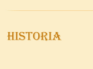  HISTORIA