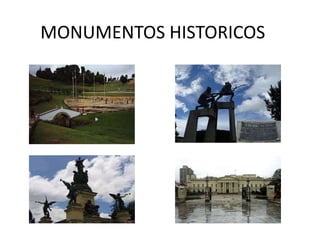 MONUMENTOS HISTORICOS
 
