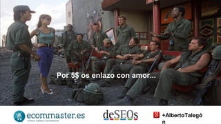 Por 5$ os enlazo con amor... 
+AlbertoTalegó 
n 
 