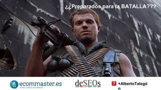 ¿¿Preparados para la BATALLA??? 
+AlbertoTalegó 
n 
 