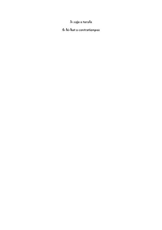 5: caja o tarola

6: hi-hat o contratiempos
 