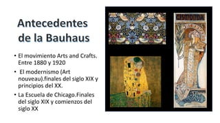 • El movimiento Arts and Crafts.
Entre 1880 y 1920
• El modernismo (Art
nouveau).finales del siglo XIX y
principios del XX.
• La Escuela de Chicago.Finales
del siglo XIX y comienzos del
siglo XX
 