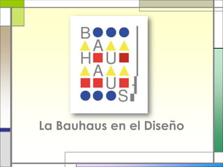 La Bauhaus en el Diseño
 