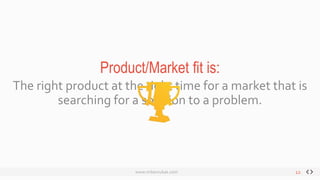 Startup Workshop #1: Product/Market Fit