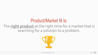 Startup Workshop #1: Product/Market Fit