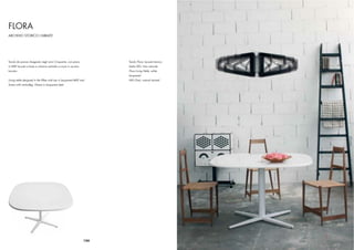 FLORA
ARCHIVIO STORICO L’ABBATE




Tavolo da pranzo disegnato negli anni Cinquanta, con piano            Tavolo Flora, laccato bianco
in MDF laccato e base a colonna centrale a croce in acciaio           Sedia XXS, tinto naturale
laccato.                                                              Flora Living Table, white
                                                                      lacquered
Living table designed in the ﬁfties with top in lacquered MDF and     XXS Chair, natural stained
frame with centralleg, X-base in lacquered steel.




                                                                124
 