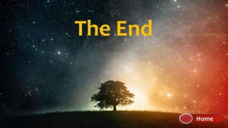 The End
Home
 