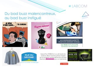 Du bad buzz malencontreux,
au bad buzz instigué
 