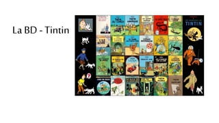 La BD - Tintin 
 