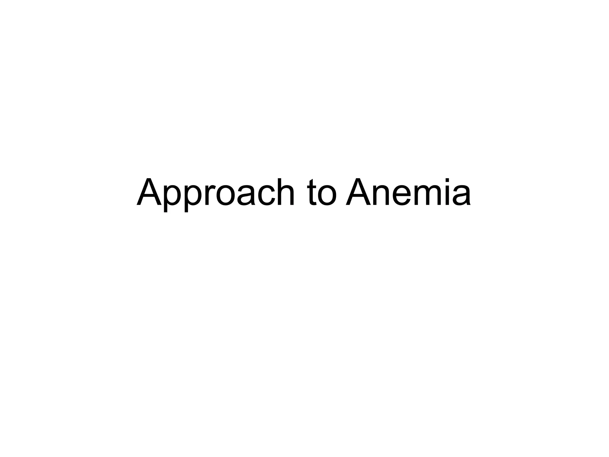 Approach to Anemia
 