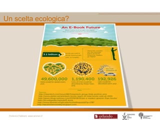 Un scelta ecologica?




 Federica Fabbiani, www.women.it
 