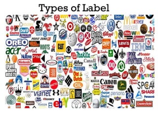 Types of Label
 