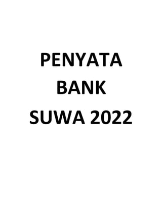 PENYATA
BANK
SUWA 2022
 