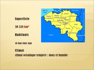 Superficie 30 528 km² Habitants 10 666 866 1 hab Climat climat océanique tempéré : doux et humide