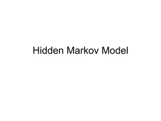 Hidden Markov Model
 