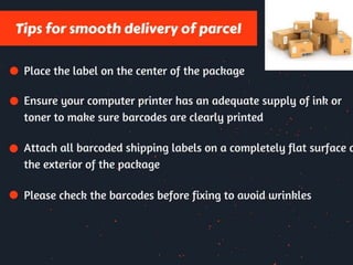 How to affix shipping label on the parcel ?