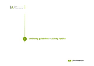 4   Enforcing guidelines - Country reports




                                             41   Avv. Daniele Pisanello
 