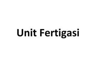 Unit Fertigasi
 