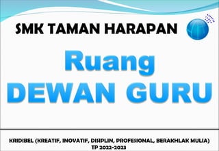 SMK TAMAN HARAPAN
KRIDIBEL (KREATIF, INOVATIF, DISIPLIN, PROFESIONAL, BERAKHLAK MULIA)
TP 2022-2023
 