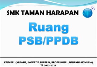 SMK TAMAN HARAPAN
KRIDIBEL (KREATIF, INOVATIF, DISIPLIN, PROFESIONAL, BERAKHLAK MULIA)
TP 2022-2023
 