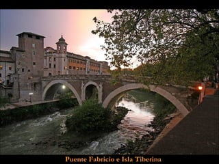 Puente Fabricio e Isla Tiberina 