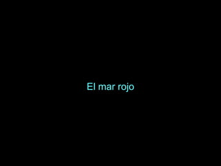 El mar rojo
 