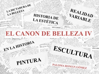 EL CANON DE BELLEZA IV
 