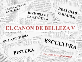 EL CANON DE BELLEZA V
 